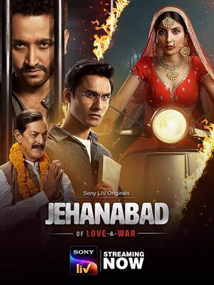 Jehanabad Of Love and War 2023 Series All Season Hindi Movie